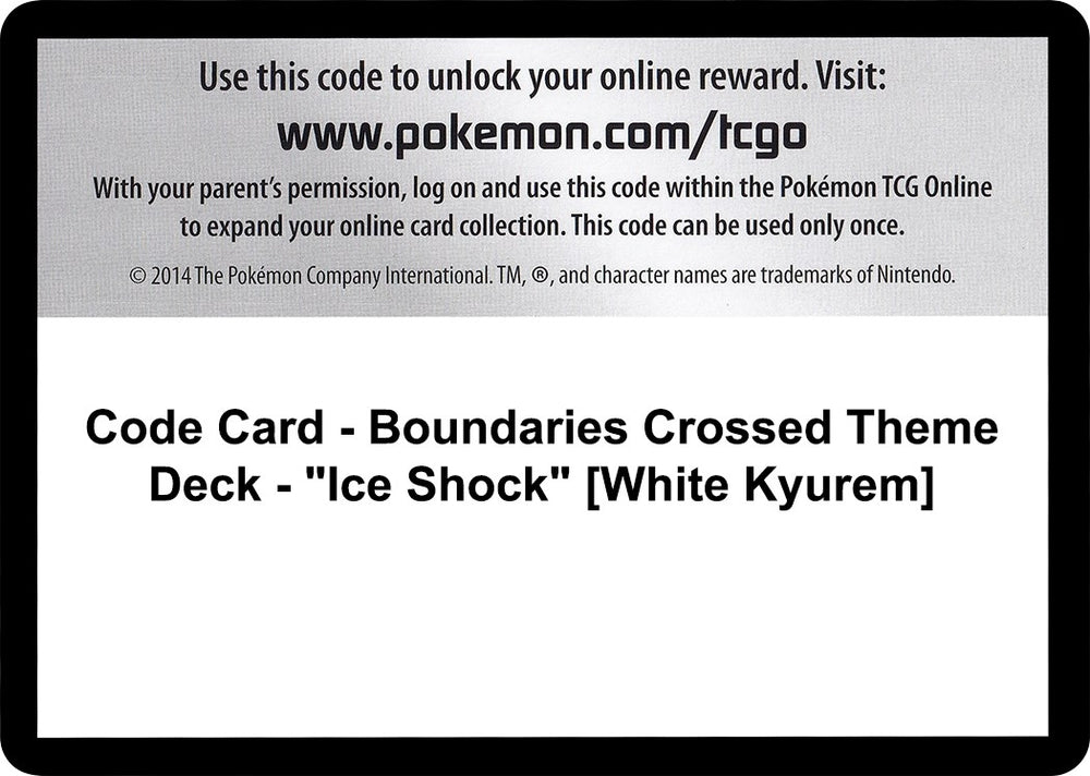 Image for Code Card - Boundaries Crossed Theme Deck - "Ice Shock" [White Kyurem] (BCR) - Pokemon