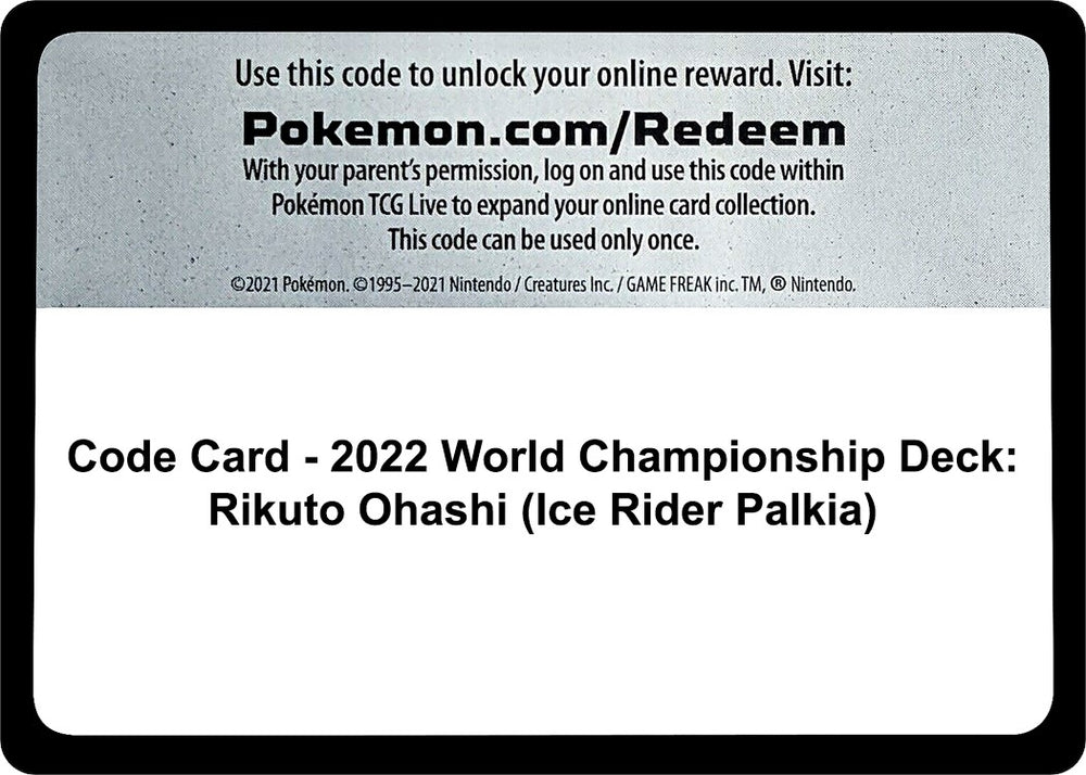 Image for Code Card - 2022 World Championship Deck: Rikuto Ohashi (Ice Rider Palkia) (WCD) - Pokemon